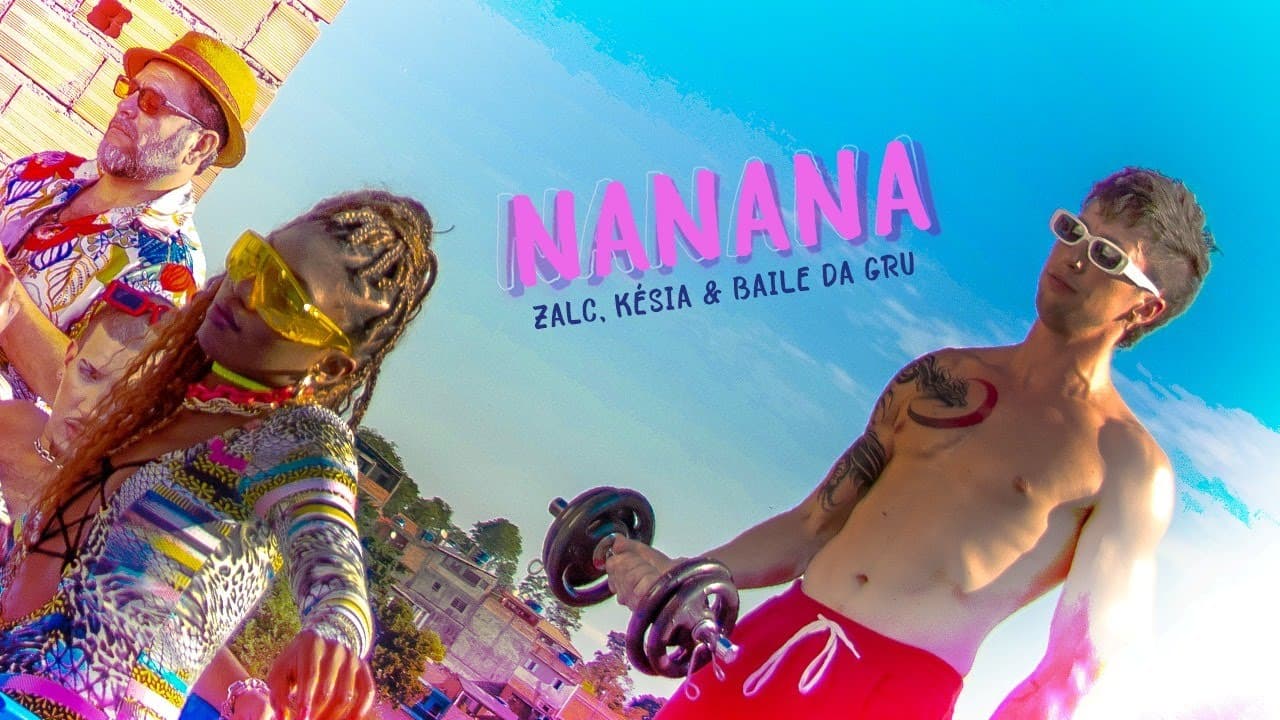 NANANA - ZALC, BAILE DA GRU feat. Késia