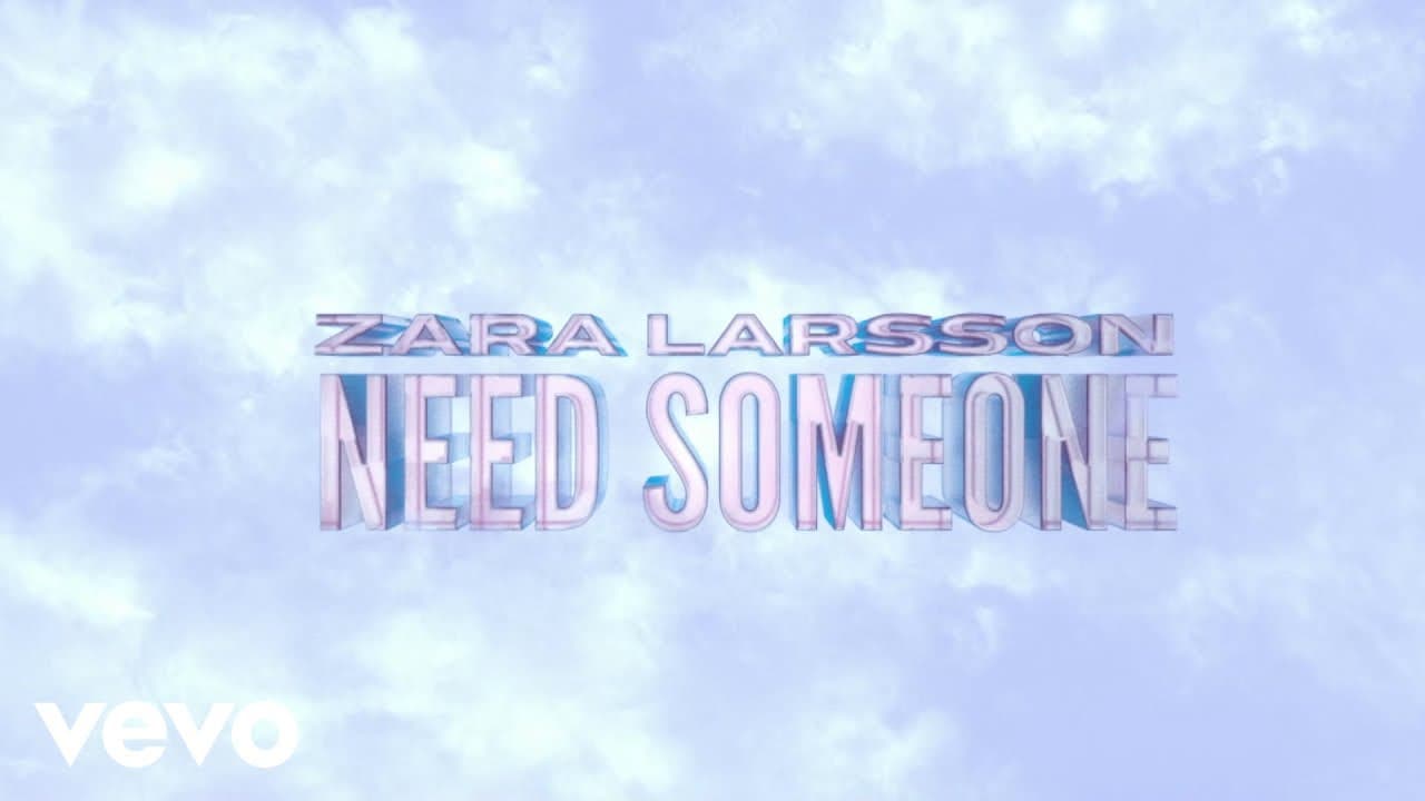 Zara Larsson - Need Someone (Official Lyric Video)