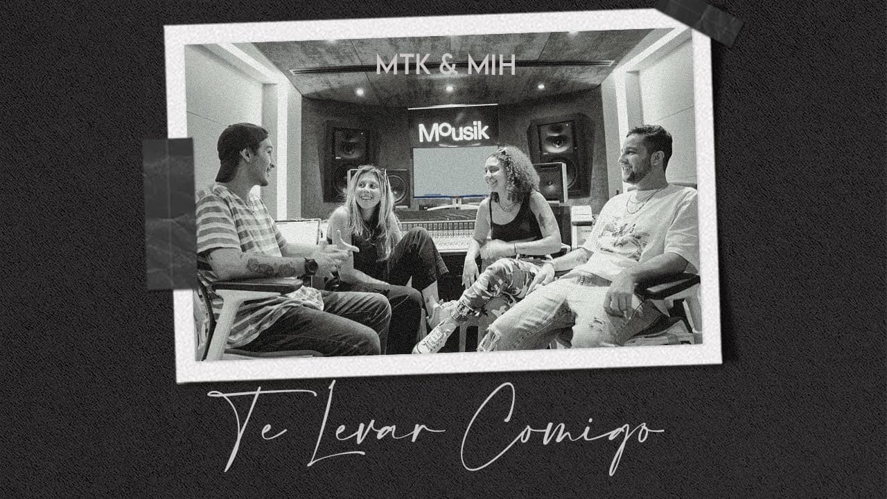 MTK, Mih - Te Levar Comigo