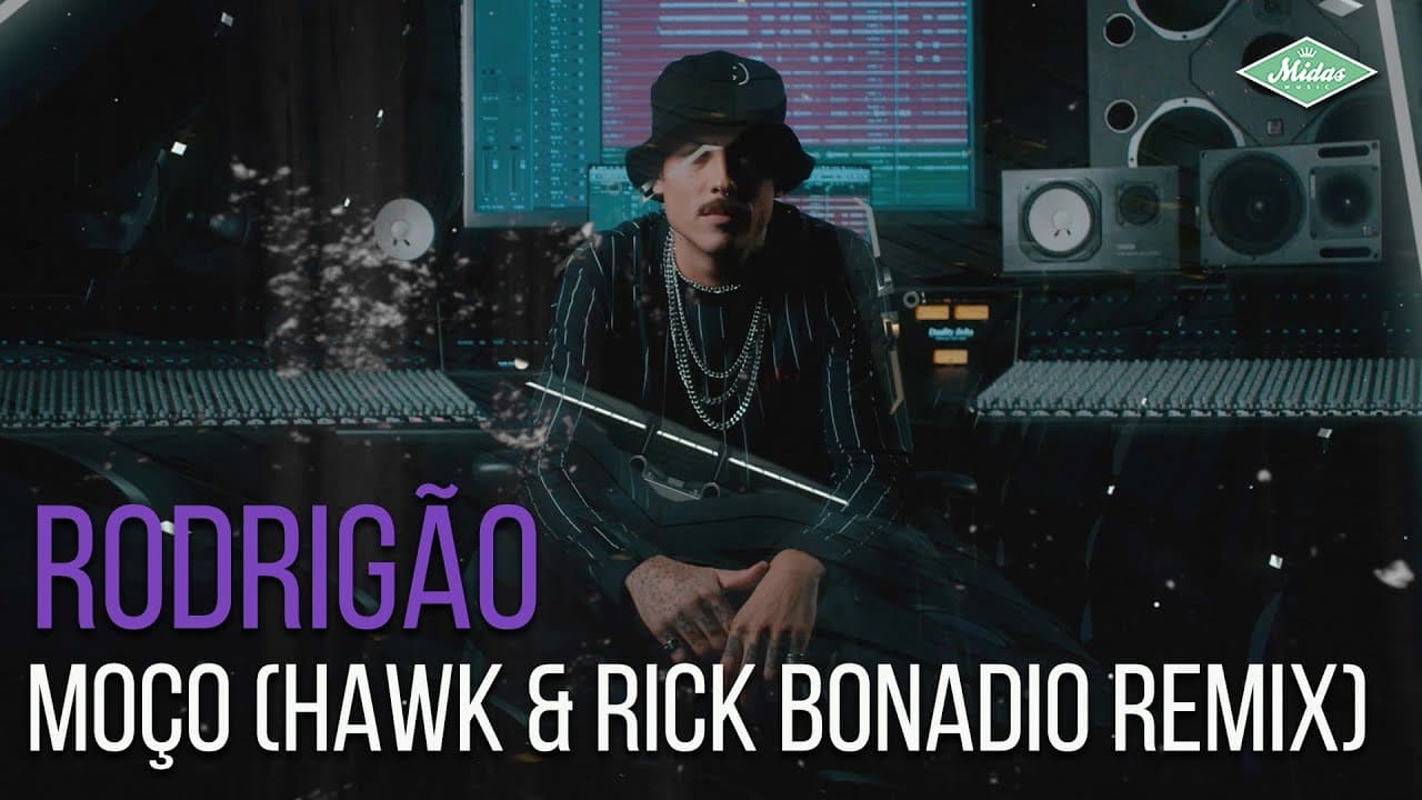 Rodrigão, Hawk & Rick Bonadio - Moço (Hawk & Rick Bonadio Remix) (Videoclipe Oficial)