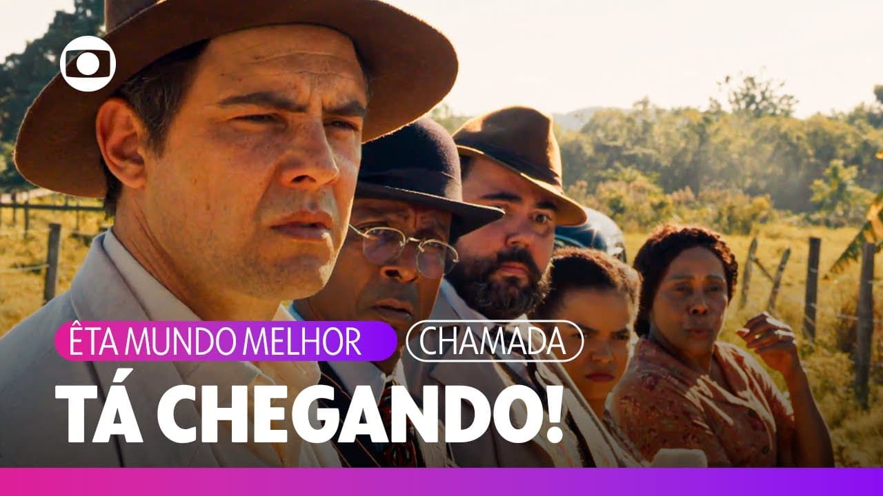 Êta Mundo Melhor: sua nova novela das 6 estreia na próxima segunda! | TV Globo