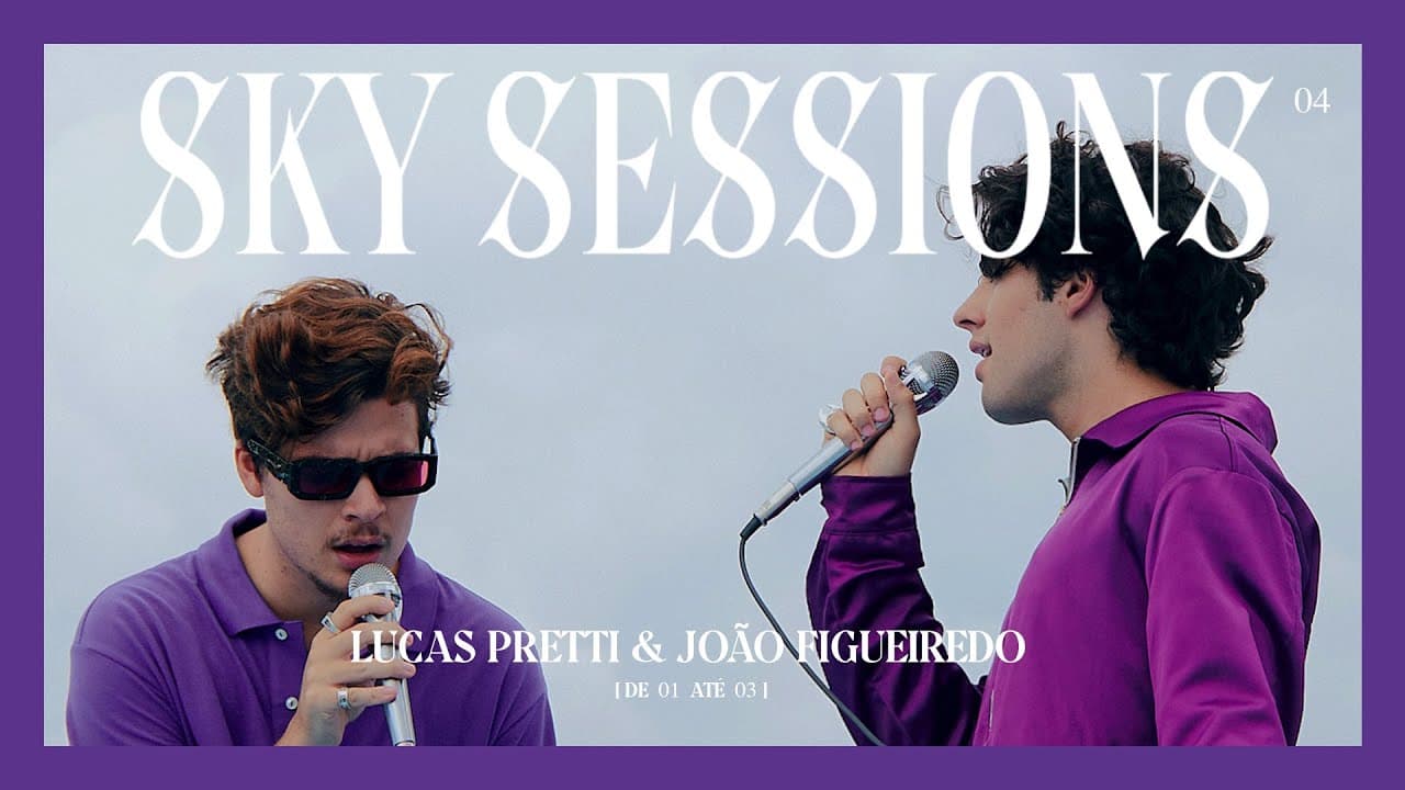 Lucas Pretti & João Figueiredo  (DE 1 ATÉ 3) - SKY SESSIONS EP.04