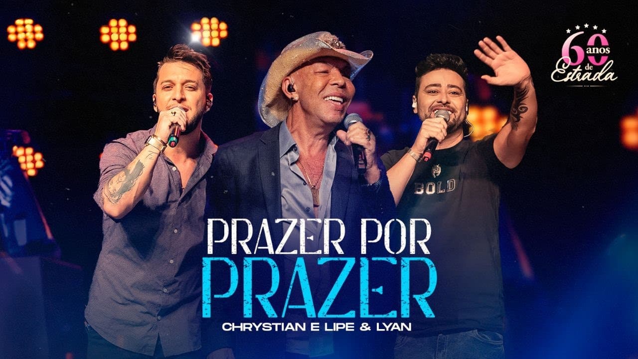 Chrystian, @LipeeLyan.Oficial - Prazer Por Prazer (60 Anos de Estrada) [Clipe Oficial]