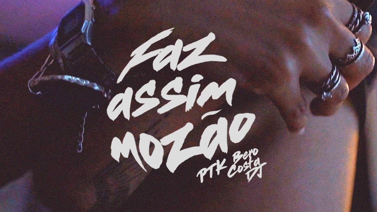 PTK – FAZ ASSIM MOZÃO (CLIPE OFICIAL)