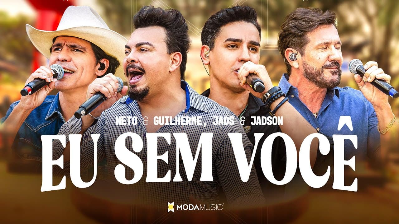 Neto e Guilherme, Jads e Jadson - Eu Sem Você (Moda Music Sessions)
