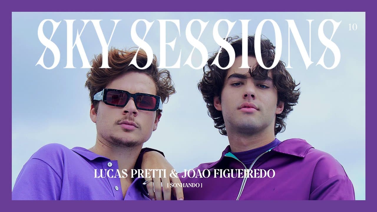 Lucas Pretti & João Figueiredo (Sonhando) - SKY SESSIONS EP.10