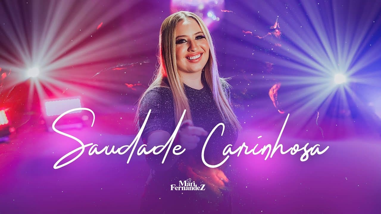 Saudade Carinhosa - Mari Fernandez (Videoclipe Oficial)
