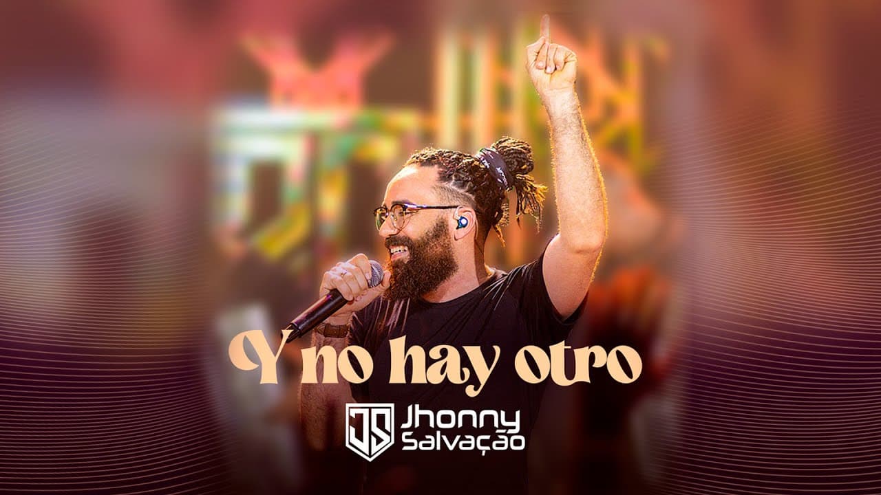 Y No Hay Otro - Jhonny Salvação