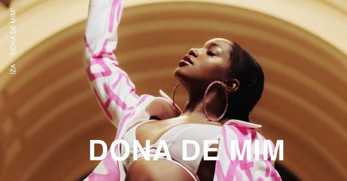 Hino! IZA lança clipe para o single “Dona de Mim”