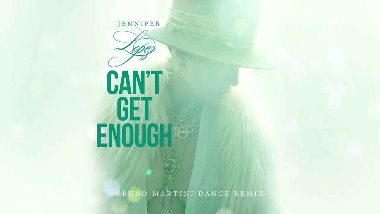 Jennifer Lopez - Can't Get Enough (Bruno Martini Remix)