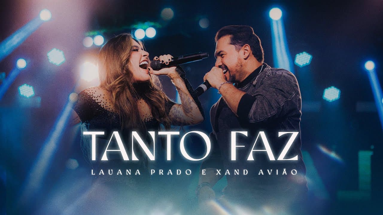 Lauana Prado, Xand Avião - Tanto Faz / Ao Vivo Em Brasília
