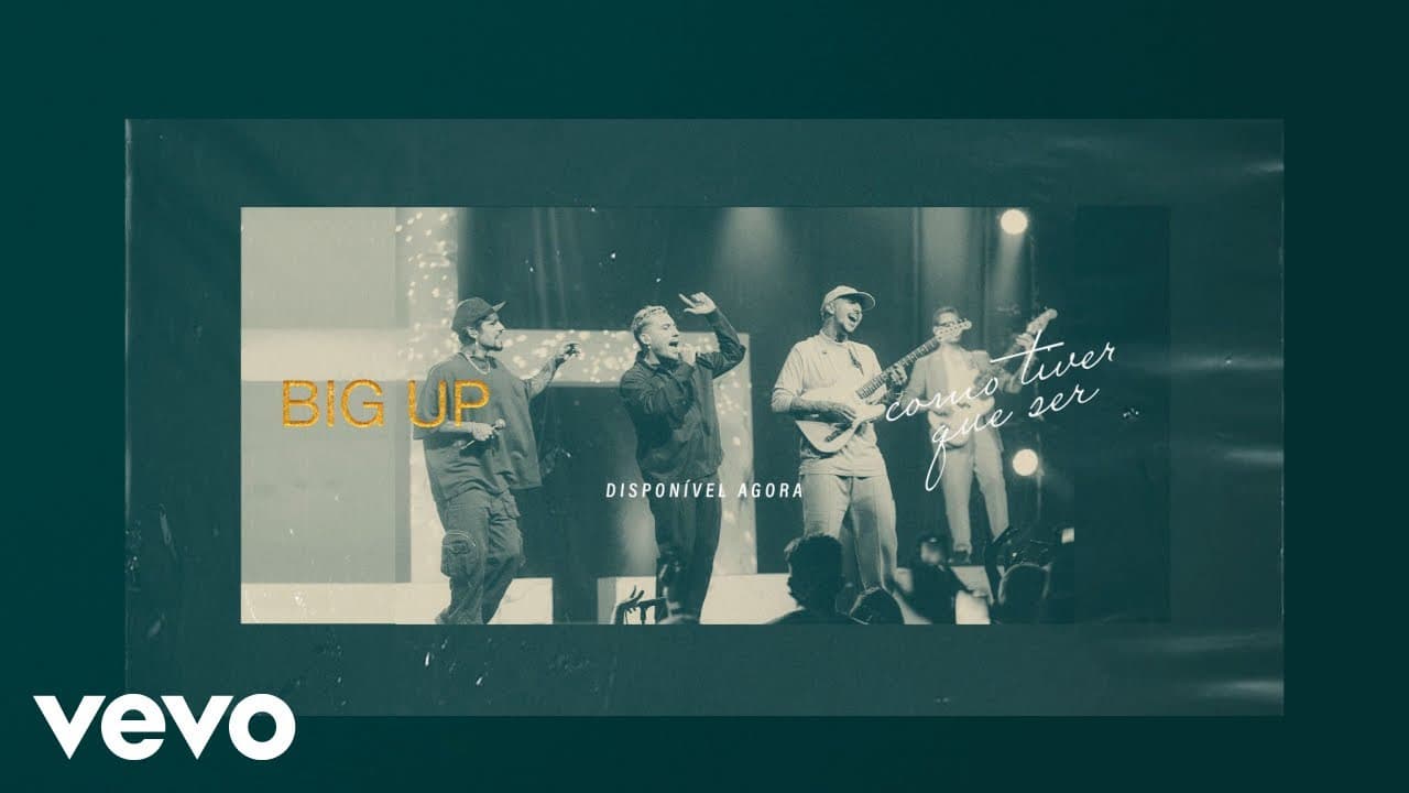 Big Up - Como Tiver Que Ser (Ao Vivo)