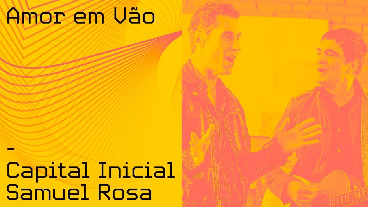 CAPITAL INICIAL E SAMUEL ROSA | AMOR EM VÃO (2022) | VISUALIZER 4.0