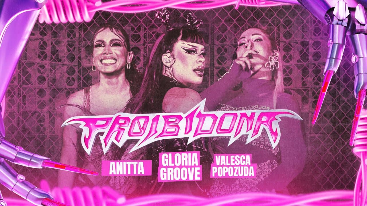 GLORIA GROOVE, ANITTA & VALESCA POPOZUDA - PROIBIDONA