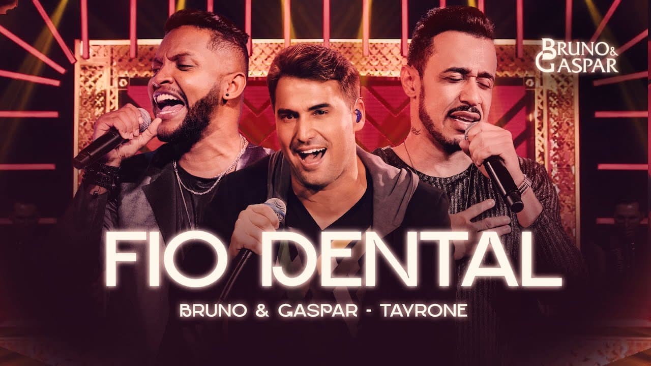 Bruno & Gaspar, Tayrone - Fio Dental (DVD - Ao Vivo em Goiânia)