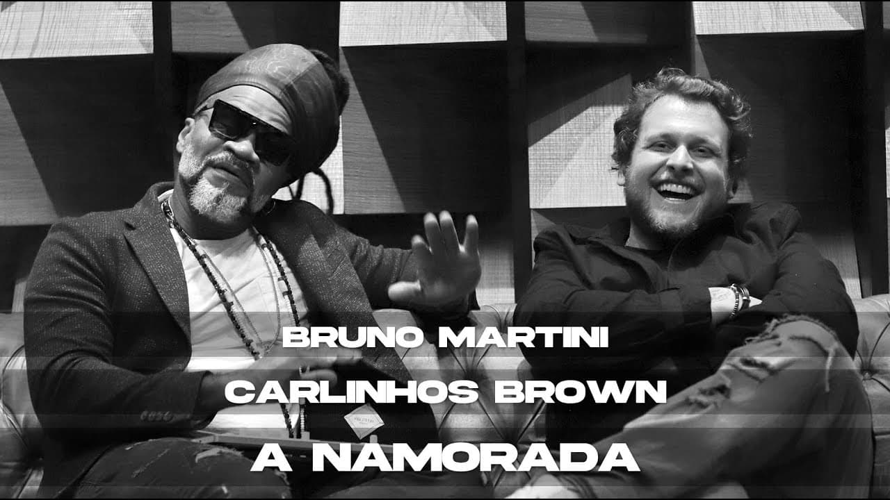 Bruno Martini & Carlinhos Brown - A Namorada (Official Music Video)