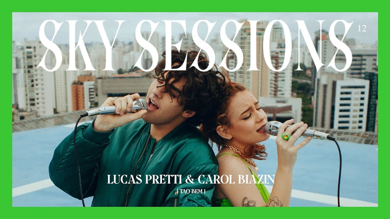 Lucas Pretti & Carol Biazin (Tão Bem) - SKY SESSIONS EP.12