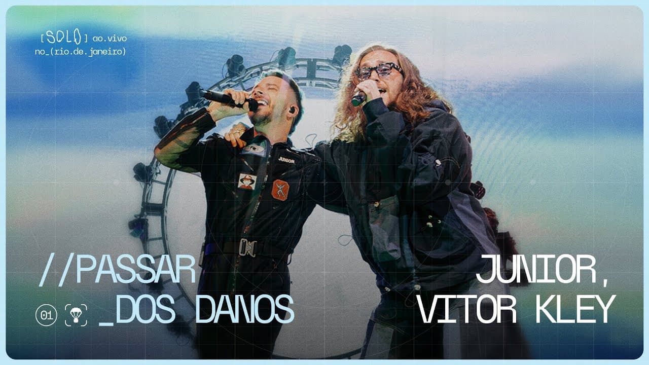 Junior | passar dos danos feat. Vitor Kley (Ao Vivo no Rio de Janeiro)