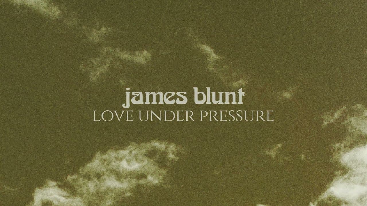 James Blunt - Love Under Pressure (Official Lyric Video)