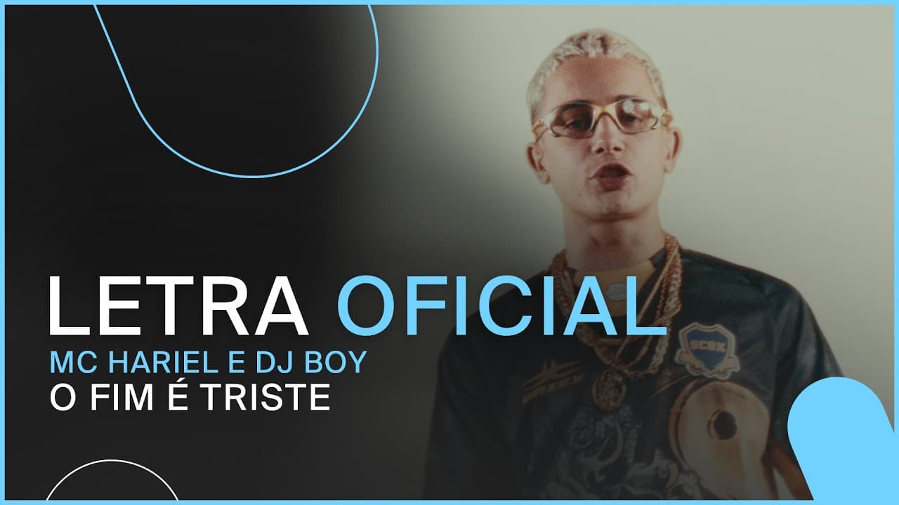 MC Hariel e Dj Boy - O Fim É Triste (Letra Oficial)