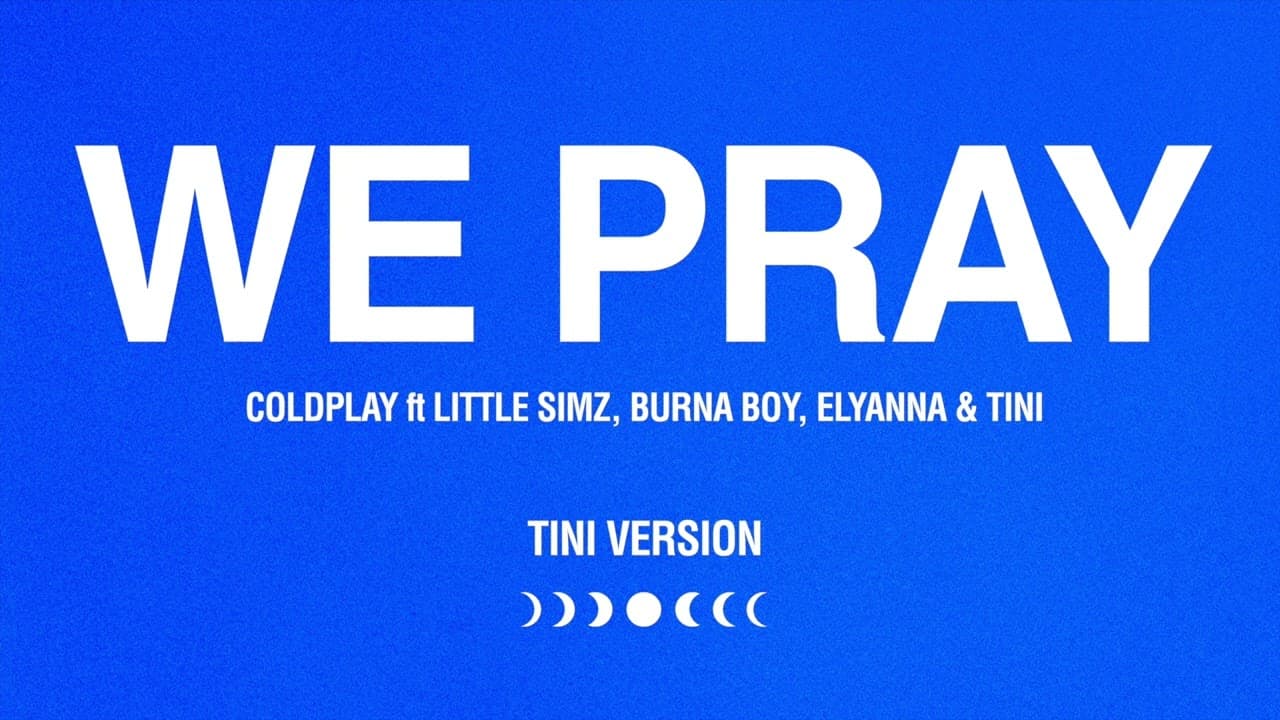 WE PRAY - Coldplay, Little Simz, Burna Boy, Elyanna, TINI (TINI Version) (Official Audio)